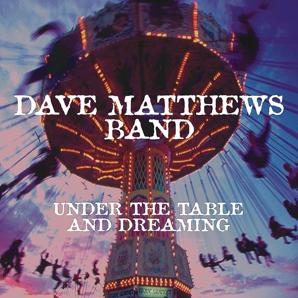 Dave Matthews - Under the Table and Dreaming