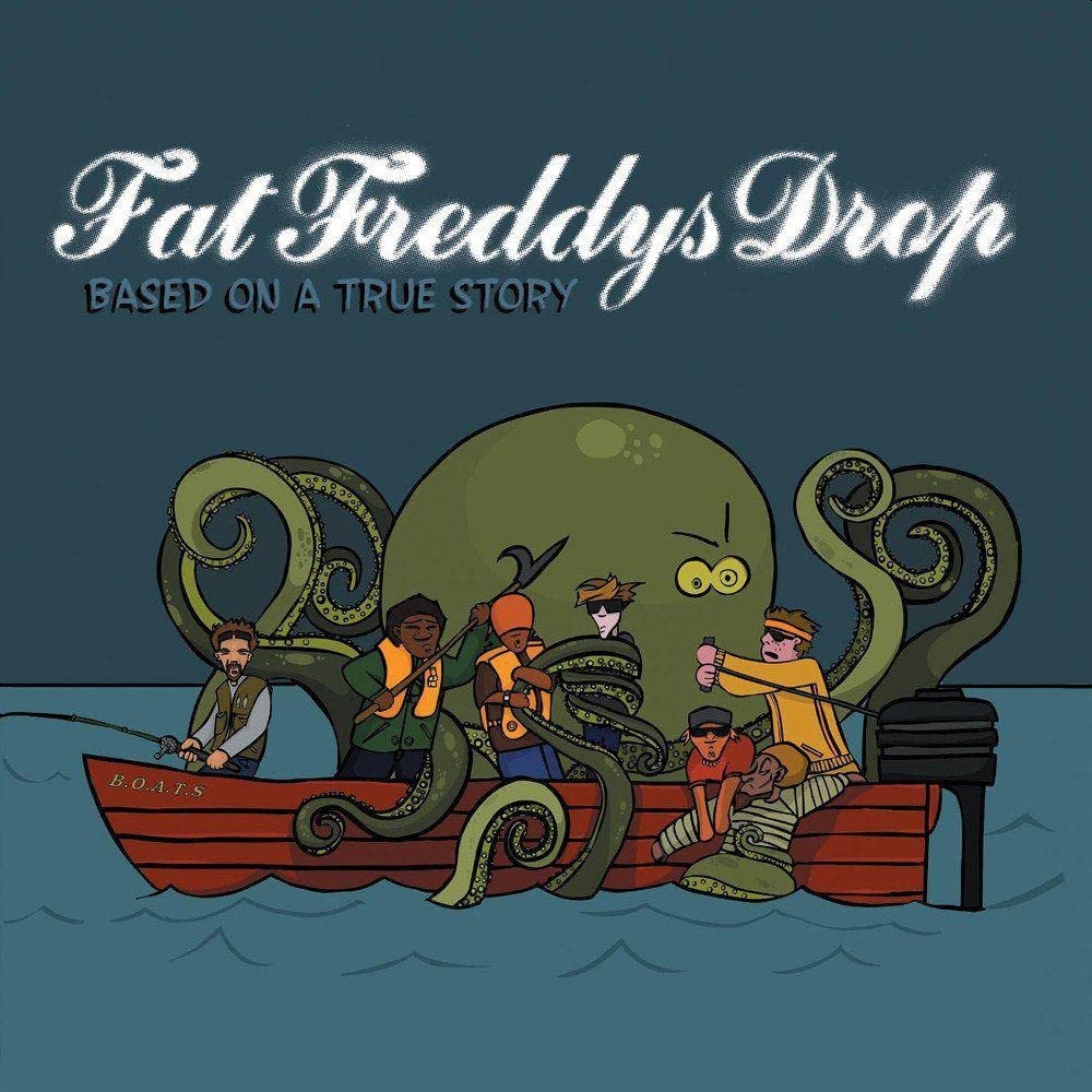 Fat Freddys Drop – Based On A True Story